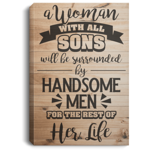 A Woman With All Sons Surrounded By Handsome Men Gallery Wrapped - Gift For Mom For Mother's Day, Best Idea For Home Decor For Family - Matte Canvas Premium Wall Art Canvas